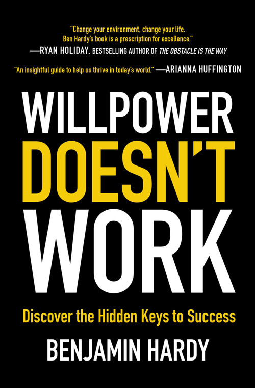Willpower Doesn't Work (Discover the Hidden Keys to Success) - 9780316441339 by Benjamin Hardy, 9780316441339