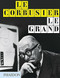 Le Corbusier Le Grand by Tim Benton, Jean-Louis Cohen, 9780714879109