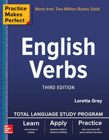 Practice Makes Perfect: English Verbs, Third Edition by Loretta S. Gray, 9781260143751