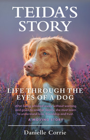 Teida's Story (Life Through the Eyes of a Dog) by Danielle Corrie, 9781760790349