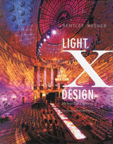 Light x Design (20 Years of Lighting by Bentley Meeker) by Bentley Meeker, 9780982379905
