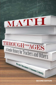 Math Through the Ages (A Gentle History for Teachers and Others) by William P. Berlinghoff, Fernando Q. Gouvea, 9780486832845