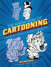 The Know-How of Cartooning by Ken Hultgren, 9780486830254