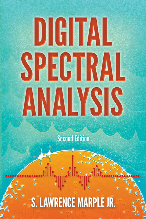 Digital Spectral Analysis (Second Edition) by S. Lawrence Marple, Jr., 9780486780528