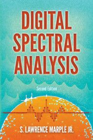 Digital Spectral Analysis (Second Edition) by S. Lawrence Marple, Jr., 9780486780528