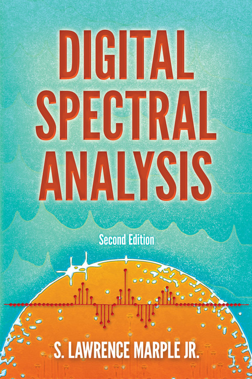 Digital Spectral Analysis (Second Edition) by S. Lawrence Marple, Jr., 9780486780528