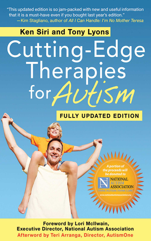 Cutting-Edge Therapies for Autism 2011-2012 by Ken Siri, Tony Lyons, Rita Shreffler, Teri Arranga, 9781616082529