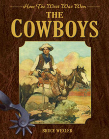 The Cowboys (How the West Was Won) by Bruce Wexler, 9781616085735