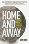 Home and Away (One Writer's Inspiring Experience at the Homeless World Cup) by Dave Bidini, 9781620874745