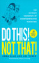 Do This! Not That! (The Ultimate Handbook of Counterintuitive Parenting) by Anna Glas, Ase Teiner, 9781620877807