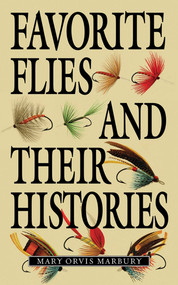 Favorite Flies and Their Histories by Mary Orvis Marbury, 9781620875940