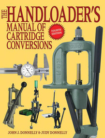 The Handloader's Manual of Cartridge Conversions by John J. Donnelly, Judy Donnelly, 9781616082383