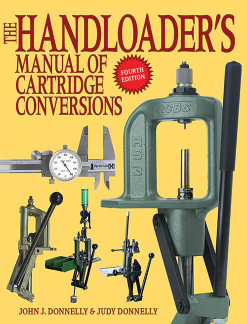 The Handloader's Manual of Cartridge Conversions by John J. Donnelly, Judy Donnelly, 9781616082383