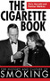 The Cigarette Book (The History and Culture of Smoking) by Chris Harrald, Fletcher Watkins, 9781616080730