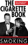 The Cigarette Book (The History and Culture of Smoking) by Chris Harrald, Fletcher Watkins, 9781616080730
