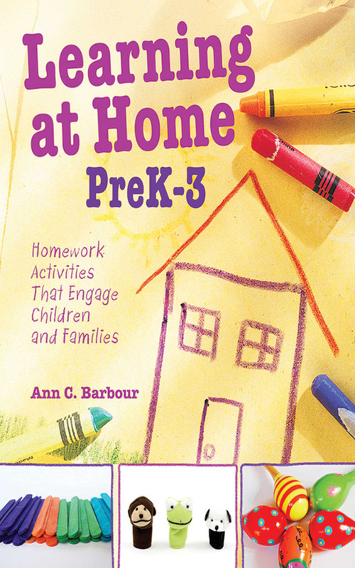 Learning at Home Pre K-3 (Homework Activities that Engage Children and Families) by Ann C. Barbour, 9781616085483