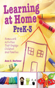 Learning at Home Pre K-3 (Homework Activities that Engage Children and Families) by Ann C. Barbour, 9781616085483