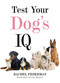 Test Your Dog's IQ by Rachel Federman, Gary Bennett, 9781626360709
