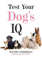 Test Your Dog's IQ by Rachel Federman, Gary Bennett, 9781626360709
