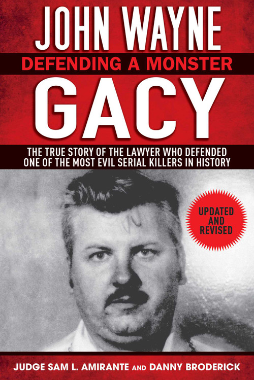 John Wayne Gacy (Defending a Monster) by Sam L. Amirante, Danny Broderick, 9781620870716