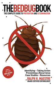 The Bed Bug Book (The Complete Guide to Prevention and Extermination) by Ralph H. Maestre, 9781616082994