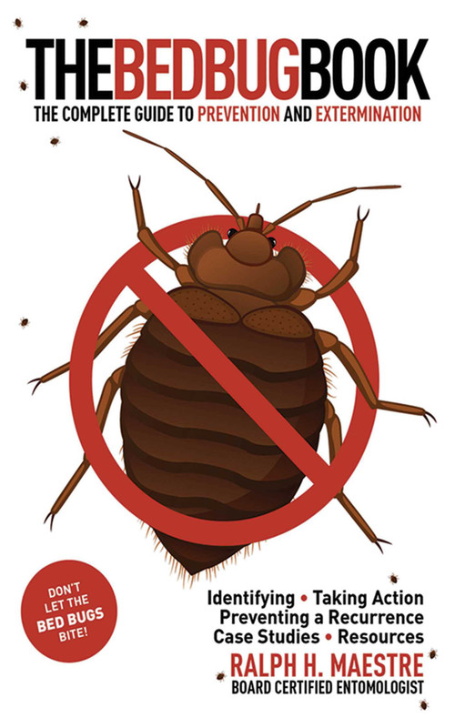 The Bed Bug Book (The Complete Guide to Prevention and Extermination) by Ralph H. Maestre, 9781616082994