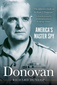 Donovan (America's Master Spy) by William Stephenson, Richard Dunlop, 9781626365391