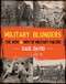 Military Blunders (The How and Why of Military Failure) by Saul David, 9781620870761