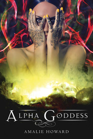 Alpha Goddess by Amalie Howard, 9781626362086