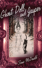 Ghost Doll and Jasper by Fiona McDonald, 9781620871744