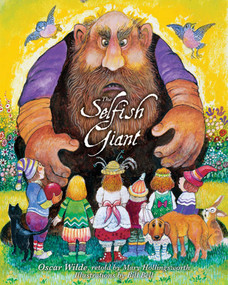 Oscar Wilde's The Selfish Giant by Oscar Wilde, Mary Hollingsworth, Bill Bell, 9781620875407