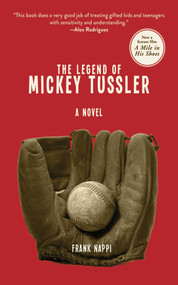 The Legend of Mickey Tussler (A Novel) by Frank Nappi, 9781616086589
