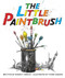 The Little Paintbrush by Bjørn F. Rørvik, Thore Hansen, 9781620879962