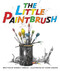 The Little Paintbrush by Bjørn F. Rørvik, Thore Hansen, 9781620879962