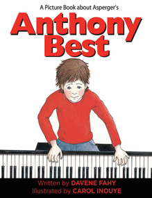 Anthony Best (A Picture Book about Asperger's) by Davene Fahy, Carol Inouye, 9781616089610
