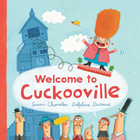 Welcome to Cuckooville by Susan Chandler, Delphine Durand, 9781616086657