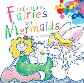 It's Fun to Draw Fairies and Mermaids by Mark Bergin, 9781620871126