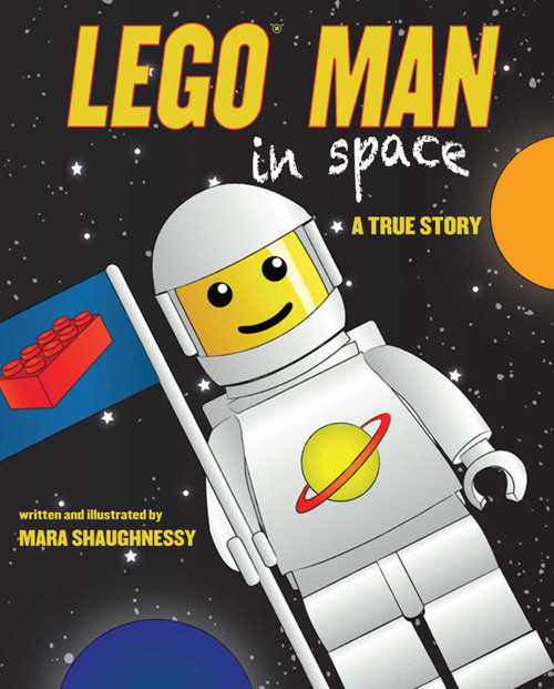 LEGO Man in Space (A True Story) by Mara Shaughnessy, 9781620875445