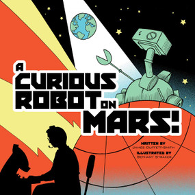 A Curious Robot on Mars! by James Duffett-Smith, Bethany Straker, 9781620879948