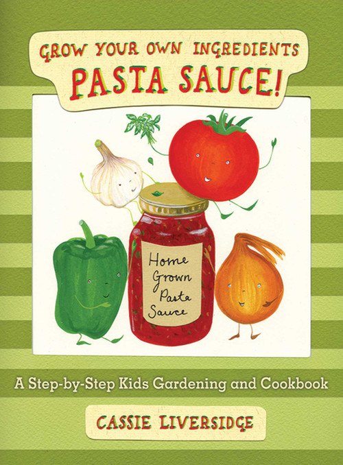 Pasta Sauce! (Grow Your Own Ingredients) by Cassie Liversidge, 9781620875339