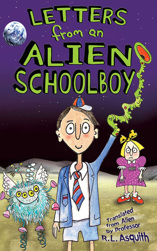 Letters from an Alien Schoolboy by Ros Asquith, 9781620875360