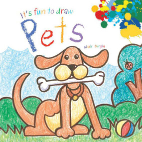 It's Fun to Draw Pets by Mark Bergin, 9781626363854