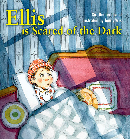 Ellis is Scared of the Dark by Siri Reuterstrand, Jenny Wik, 9781616086671
