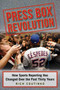 Press Box Revolution (How Sports Reporting Has Changed Over the Past Thirty Years) by Rich Coutinho, 9781613219850