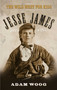 Jesse James (The Wild West for Kids) by Adam Woog, 9781626361607