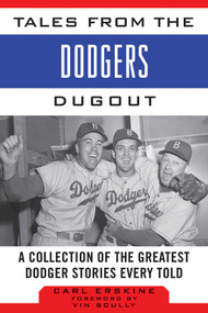 Tales from the Dodgers Dugout (A Collection of the Greatest Dodger Stories Ever Told) by Carl Erskine, Vin Scully, 9781613216453
