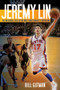 Jeremy Lin (The Incredible Rise of the NBA's Most Unlikely Superstar) by Bill Gutman, 9781613212783