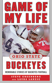 Game of My Life Ohio State Buckeyes (Memorable Stories of Buckeye Football) by Steve Greenberg, Laura Lanese, 9781613212073