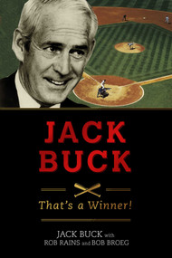 Jack Buck (?That?s a Winner!?) by Jack Buck, Rob Rains, Bob Broeg, 9781613216538