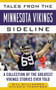 Tales from the Minnesota Vikings Sideline (A Collection of the Greatest Vikings Stories Ever Told) by Bill Williamson, Eric Thompson, 9781613212240
